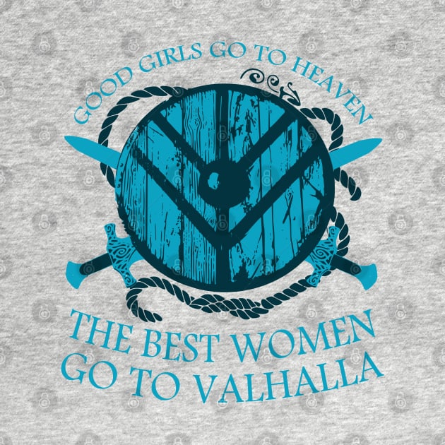 good girls go to heaven.... THE BEST WOMEN GO TO VALHALLA #4 by FandomizedRose